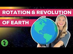 The Rotation & Revolution of Earth