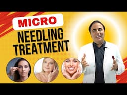 Microneedling Treatment Procedure: Everything You Need to Know