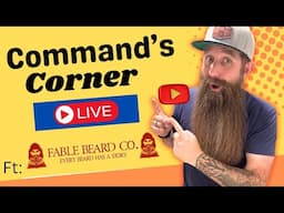 Command's Corner LIVE ft. Fable Beard Co - GIVEAWAYS!