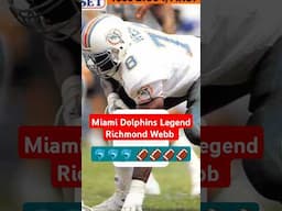 Miami Dolphins Legend Richmond Webb on Don Shula, Dan Marino