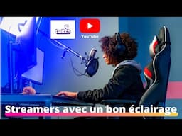 Streamers Avec un Bon Éclairage