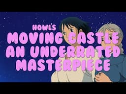 Howl's Moving Castle - an Underrated Masterpiece