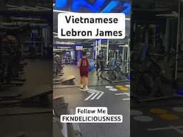 Vietnamese Lebron James #lebronjames