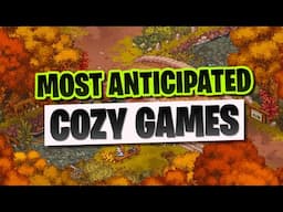 The MOST ANTICIPATED Cozy Games of 2025 (so far)