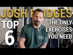 Josh Bridges TOP 6 Movements for Overall Fitness