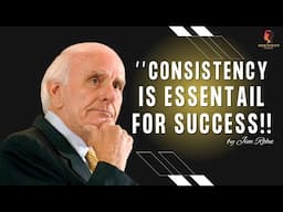 SUCCESS DEMANDS CONSISTENCY | Jim Rohn Motivational Speech