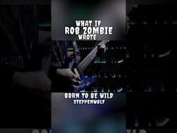 If Rob Zombie wrote Born to Be Wild #shorts