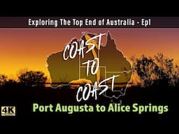 Coast To Coast - Port Augusta to Alice Springs | @4xAdventures #adventure #4wd #touring