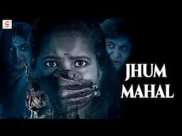 JHUM MAHAL | South Hindi Dubbed Horror Thriller Movie Full HD | Kausalya, Shubha Poonja