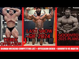 Off-Season Derek + Lineup for the Last Bodybuilding Show of 2024 + Goodvito VS Martin Rematch +MORE