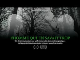 L’HOMME QUI EN SAVAIT TROP | FILM DOCUMENTAIRE