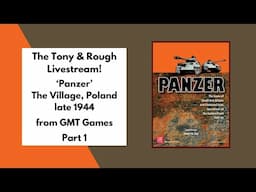 The Tony and Rough Livestream 'Panzer' Part 1