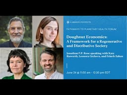 Doughnut Economics: A Framework for a Regenerative and Distributive Society