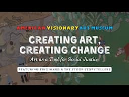 Creating Art, Creating Change: Art as a Tool for Social Justice | Eric Ward & The Stoop Storytellers