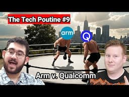 The Tech Poutine #9: Qualcomm vs Arm