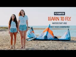 Learn to FLY - Waterstart and first rides downwind