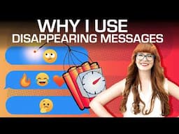 Why I Use Disappearing Messages