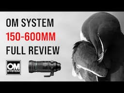 OM System M.Zuiko 150-600mm for Wildlife Photography