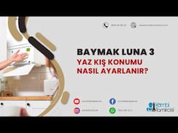 Baymak Baxi Luna  3 Kombi Yaz ve Kış Konumu Ayarı Nasıl Yapılır ?