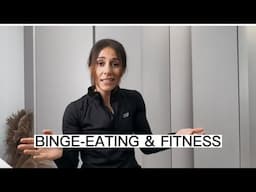 BINGE-EATING & FITNESS *The reality that no one talks about* tips on how to overcome it.