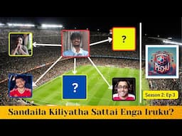 SANDAILA KILIYATHA SATTAI ENGA IRUKU? | Football Pechu