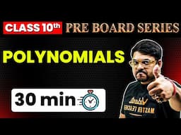 POLYNOMIALS in 30 Minutes⏳| Pre-Board Series for Class 10 | Harsh Sir