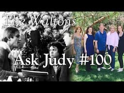 The Waltons - Ask Judy #100  - behind the scenes with Judy Norton