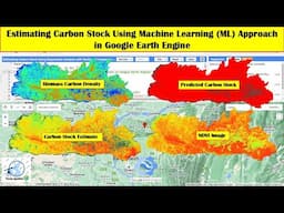 Estimating Carbon Stock using Machine Learning (ML) Approach in Google Earth Engine