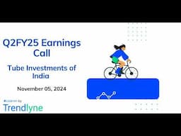 Tube Investments of India Earnings Call for Q2FY25