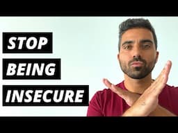 HOW TO STOP BEING INSECURE | 7 Things You Can Do To Stop Feeling Insecure