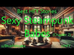 Best HFY Stories: Sexy Steampunk Babes (Chapter 2)