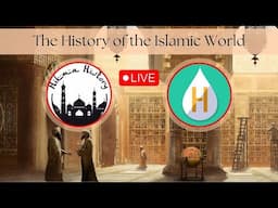 The History of the Islamic World with Hikma History