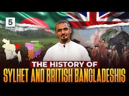 History of Sylhet and British Bangladeshis [Short Film]