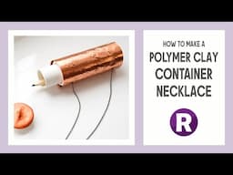 How to Make: a Polymer Clay Container Necklace | DIY Tube Pendant with Embossed Copper Foil