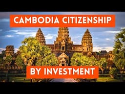 How To Get Cambodia Citizenship by Investment in 2023 (Cambodian Passport)