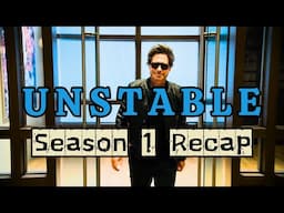 Unstable | Season 1: Recap