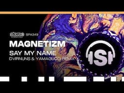 Magnetizm - Say my Name (Danny Serrano Remix) - Stereo Productions