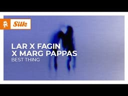 LAR x Fagin x Marg Pappas - Best Thing [Monstercat Release]