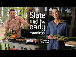 Slate nights, early mornings with Jamie Oliver and Weber Grill Master Laura!