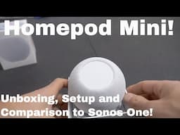 Homepod Mini, Unboxing, Setup and Sonos one comparison!