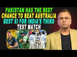 Pakistan has the best chance to beat Australia | Best XI for India's third Test Match | Basit Ali