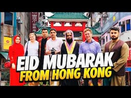 Hong Kong Eid Vlog | Muslims in Hong Kong China | Hafeez Chaudhry | Eid 2023 Vlog