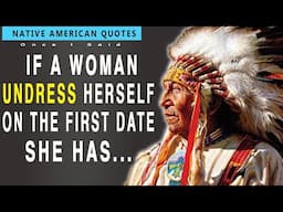 Deep Native American Quotes That Will Nourish Your Mind-Wise Aphorisms About Love