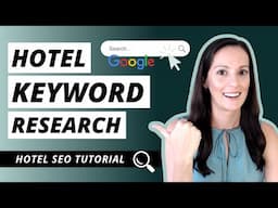 Hotel SEO Tutorial: Keyword Research For Hotels | 3 Ways To Find Keyword Ideas | Five Star Content