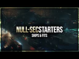 Eve Online - Null-Sec Starter Ships & Fits