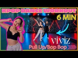 VIVIZ - Pull Up, Bop Bop | 6 Min K-Pop Dance Cardio Workout (Beginner Level)