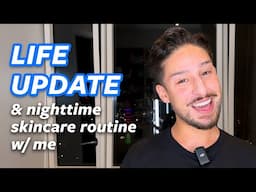 Where have I been?? Life update while I do my nighttime skincare routine :)