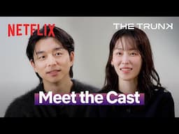 Seo Hyun-jin and Gong Yoo enter a contract marriage? | The Trunk | Meet the Cast | Netflix [EN]