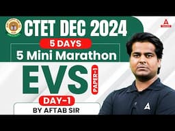 CTET DEC 2024 EVS ( paper-1 ) 5 Days 5 Mini Marathon Day -1 By Aftab Sir