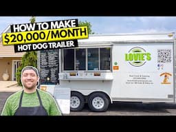 How to Start $20K/Month Hot Dog Food Trailer Business